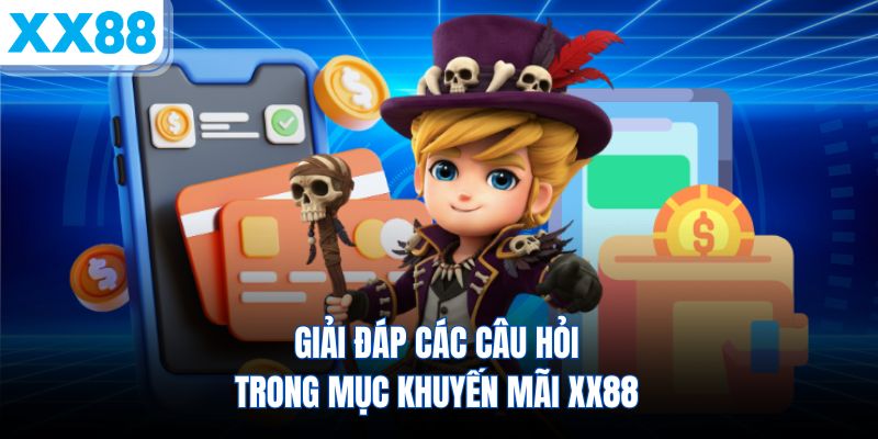 giai-dap-cac-cau-hoi-trong-muc-khuyen-mai-xx88